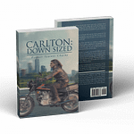 “Carlton: Down Sized” is a Seamless Blend of Thrilling Action, Heart-pounding Suspense, and Tales of Heroism
